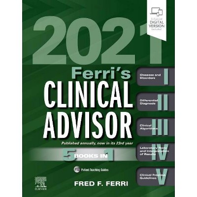 Ferri's Clinical Advisor 2021 - by  Fred F Ferri (Hardcover)