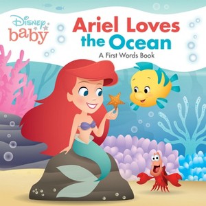 Disney Baby: Ariel Loves the Ocean - (First Words Book) by  Disney Books (Board Book) - 1 of 1