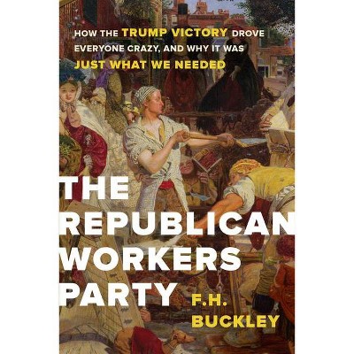 The Republican Workers Party - by  F H Buckley (Hardcover)