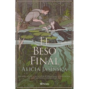 El Beso Final (Novela) / This Fatal Kiss (a Novel) - by  Alicia Jasinska (Paperback) - 1 of 1
