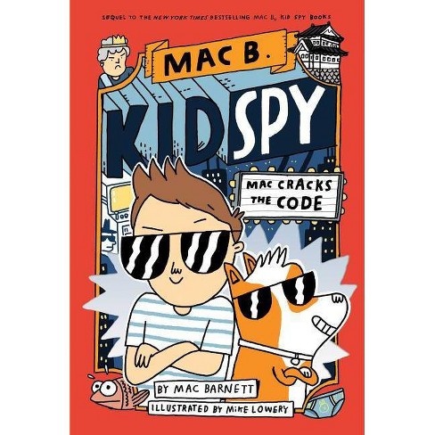 Mac Cracks The Code Mac B Kid Spy 4 By Mac Barnett Hardcover Target
