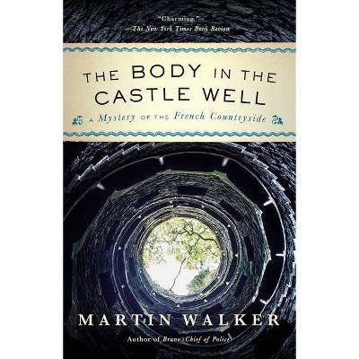 The Body in the Castle Well - (Bruno, Chief of Police) by  Martin Walker (Paperback)