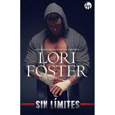 Sin límites - by  Lori Foster (Paperback)