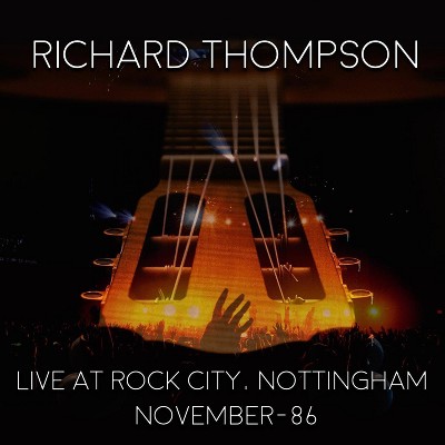 Thompson Richard - Live At Rock City: Nottingham 1986 (CD)