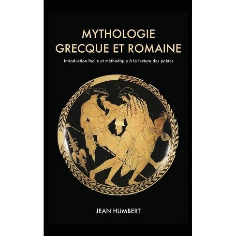 Mythologie Grecque Et Romaine By Jean Humbert Hardcover Target