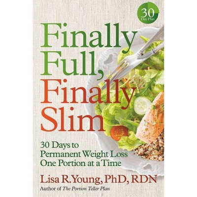 Finally Full, Finally Slim - by  Lisa R Young (Paperback)