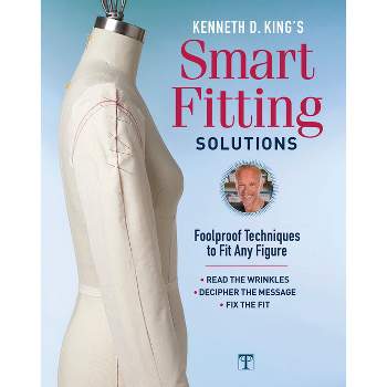 Kenneth D. King's Smart Fitting Solutions - by  Kenneth D King (Hardcover)