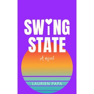 Swing State - by  Laurien Papa (Paperback) - 1 of 1