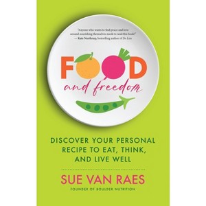Food and Freedom - by  Sue Van Raes (Paperback) - 1 of 1