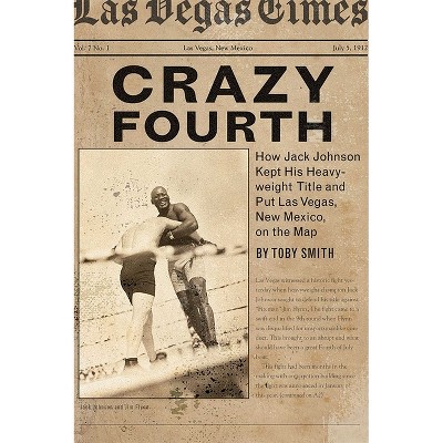 Crazy Fourth - by  Toby Smith (Paperback)