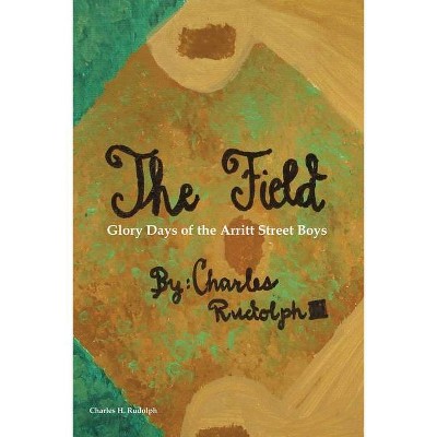 The Field - by  Charles Rudolph (Paperback)