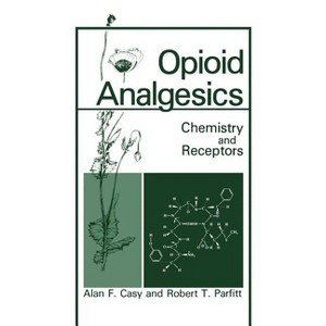 Opioid Analgesics - by  A F Casy & R T Parfitt (Hardcover) - 1 of 1