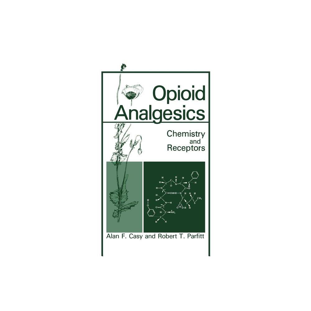 Opioid Analgesics - by A F Casy & R T Parfitt (Hardcover)