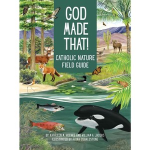God Made That - by  Kathleen Hoenke & William Jacobs (Paperback) - 1 of 1