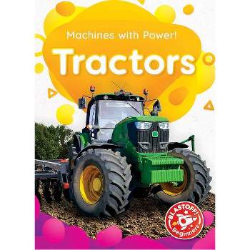 Tractors - (Machines with Power!) by  Amy McDonald (Paperback)
