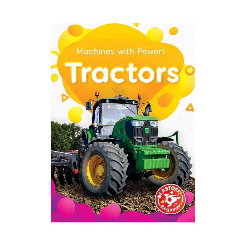 Tractors - (Machines with Power!) by  Amy McDonald (Paperback), 1 of 2