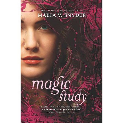 Magic Study - (Chronicles of Ixia) by  Maria V Snyder (Paperback)