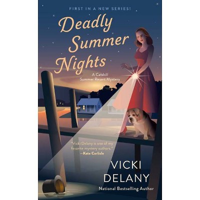 Deadly Summer Nights - (A Catskill Summer Resort Mystery) by  Vicki Delany (Paperback)