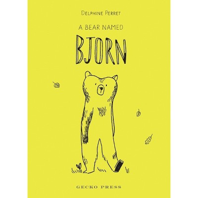 A Bear Named Bjorn - by  Delphine Perret (Hardcover)