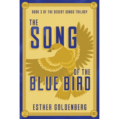 The Song of the Blue Bird - by  Esther Goldenberg (Paperback)