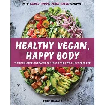Healthy Vegan, Happy Body - by  Tess Challis (Paperback)