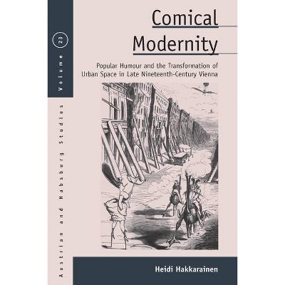 Comical Modernity - (Austrian and Habsburg Studies) by  Heidi Hakkarainen (Hardcover)