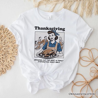 Thanksgiving Family Dysfunction Retro T-Shirt, Funny Holiday Humor Tee for Sarcastic Families| OrnamentallyYou
