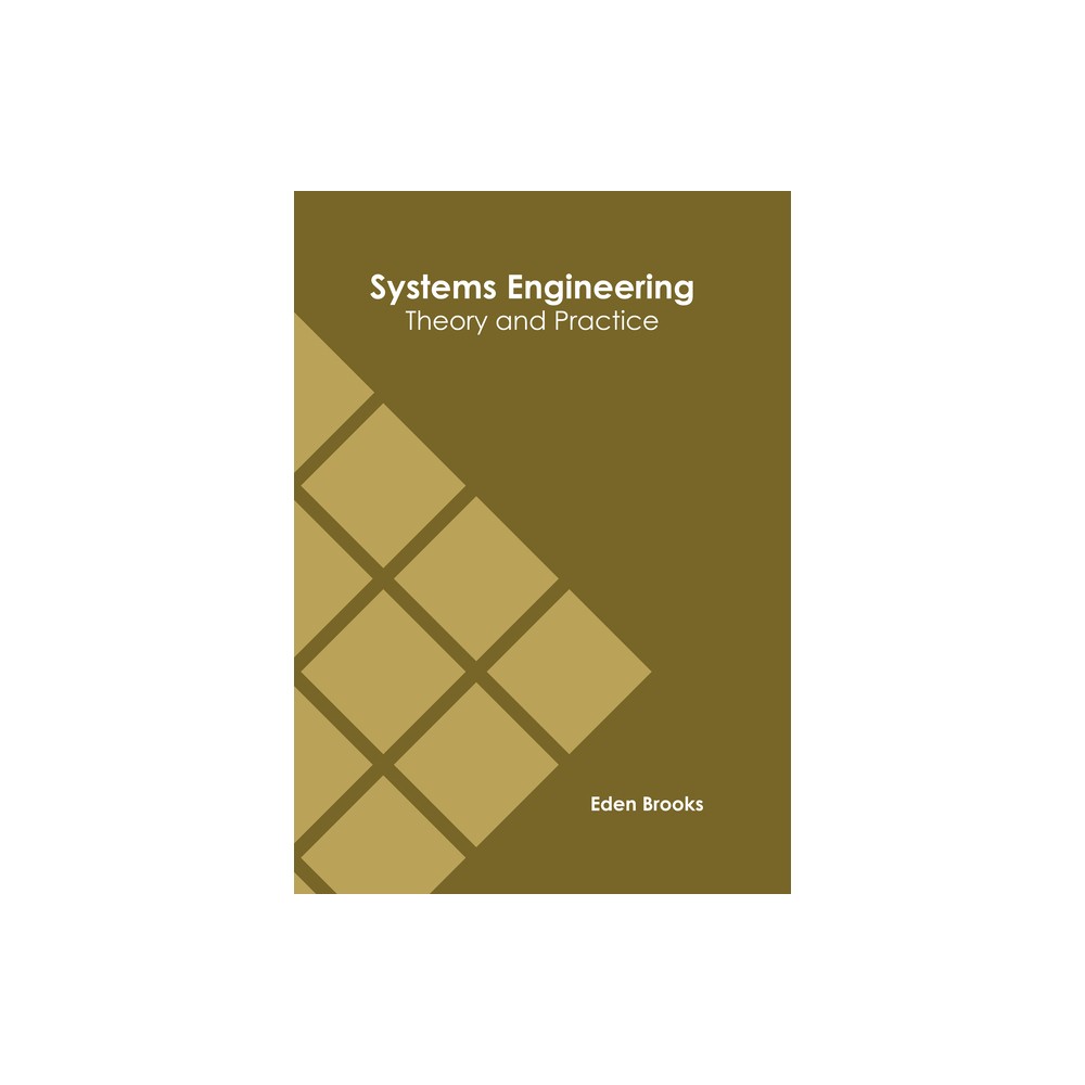 Systems Engineering: Theory and Practice - by Eden Brooks (Hardcover)