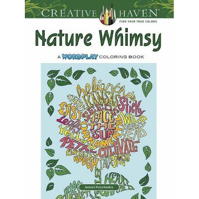 Creative Haven Nature Whimsy - (Creative Haven Coloring Books) by  Jessica Mazurkiewicz (Paperback)