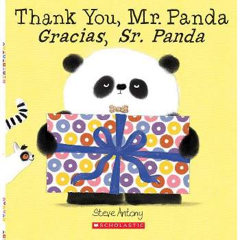Thank You, Mr. Panda / Gracias, Sr. Panda (Bilingual) - by  Steve Antony (Paperback)