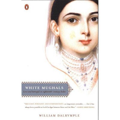 White Mughals - by  William Dalrymple (Paperback)