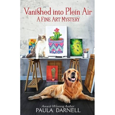 Vanished into Plein Air - (A Fine Art Mystery) by  Paula Darnell (Paperback)