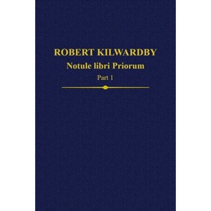 Robert Kilwardby: Notule Libri Priorum, Part 1 - (Auctores Britannici Medii Aevi) by  Paul Thom & John Scott (Hardcover) - 1 of 1
