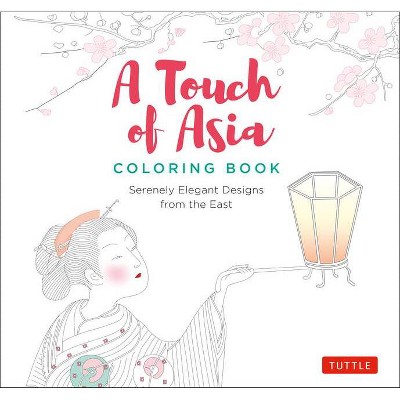 A Touch of Asia Coloring Book - by  Tuttle Publishing (Paperback)