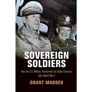 Sovereign Soldiers - (American Business, Politics, and Society) by  Grant Madsen (Hardcover) - 1 of 1
