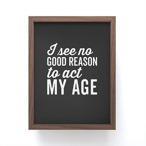 EnvyArt Reason Act My Age Framed Mini Art Print 4" (H) x 3" (W) x 1" (D) - Society6 - 1 of 3
