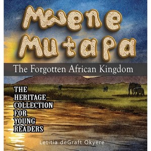 Mwene Mutapa - by  Letitia Degraft Okyere (Hardcover) - 1 of 1