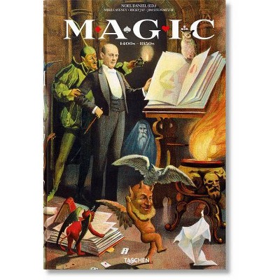 Magic 1400s-1950s - by  Mike Caveney & Jim Steinmeyer & F-Uki (Hardcover)