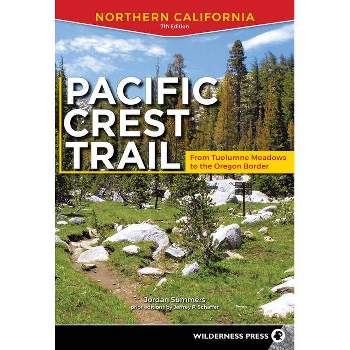 Pacific Crest Trail: Northern California - 7th Edition by  Jordan Summers (Paperback)