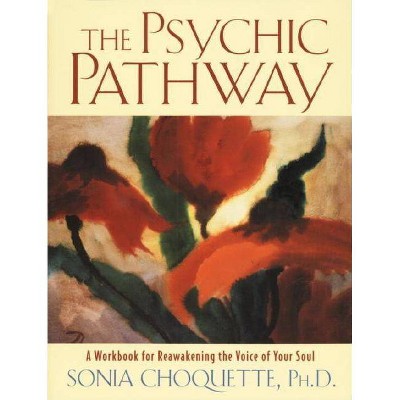 The Psychic Pathway - by  Sonia Choquette (Paperback)