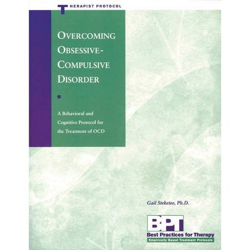 Overcoming Obsessive-Compulsive Disorder - Therapist Protocol - (Best Practices for Therapy) by  Matthew McKay & Gail Steketee (Paperback) - image 1 of 1