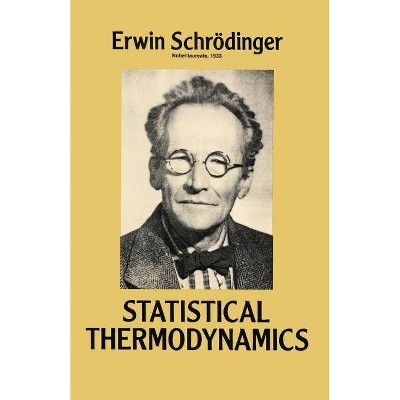 Statistical Thermodynamics - (Dover Books on Physics) by  Erwin Schrodinger & Physics (Paperback)