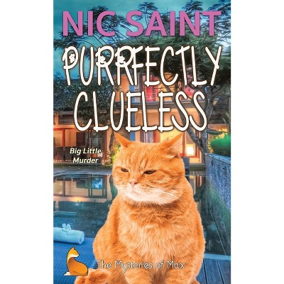 Purrfectly Clueless - (Mysteries of Max) by  Nic Saint (Paperback)
