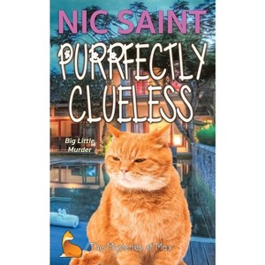 Purrfectly Clueless - (Mysteries of Max) by  Nic Saint (Paperback) - 1 of 1