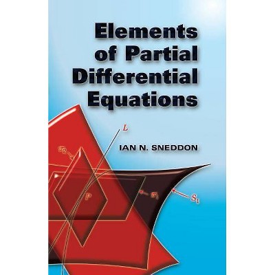 Elements of Partial Differential Equations - (Dover Books on Mathematics) by  Ian Naismith Sneddon (Paperback)