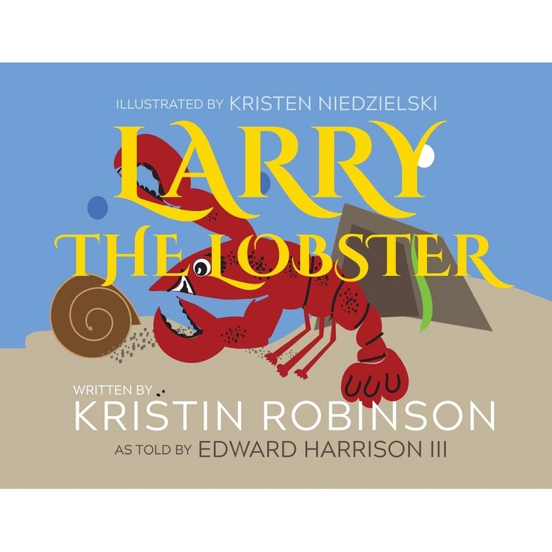 Larry the Lobster - by  Edward D Harrison & Kristen M Niedzielski & Kristin R Robinson (Paperback), 1 of 2