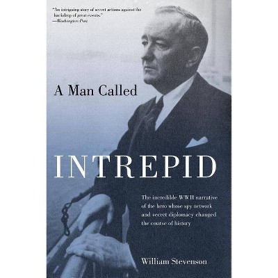 Man Called Intrepid - by  William Stevenson (Paperback)