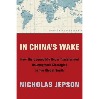 In China's Wake - by  Nicholas Jepson (Paperback)