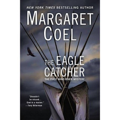 The Eagle Catcher - (Wind River Reservation Mystery) by  Margaret Coel (Paperback)