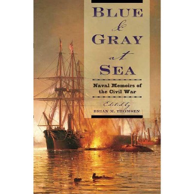 Blue & Gray at Sea - by  Brian M Thomsen (Paperback)